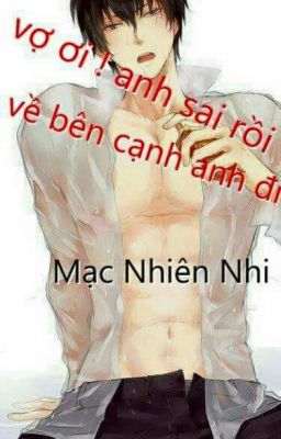 Vợ ơi ! anh sai rồi ! Về Bên Cạnh Anh Đi