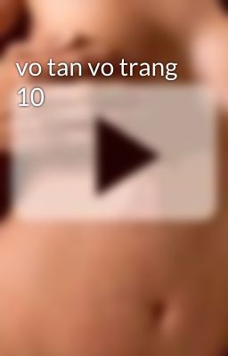 vo tan vo trang 10