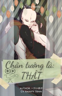 VÔ TIÊU- CHÂN TƯỚNG LÀ THẬT