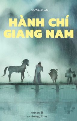 VÔ TIÊU - HÀNH CHÍ GIANG NAM ( ĐIỂM GIÁNG THẦN P2)