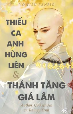 VÔ TIÊU - THIẾU CA ANH HÙNG LIÊN + THÁNH TĂNG GIÁ LÂM