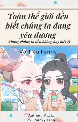 VÔ TIÊU- TOÀN THẾ GIỚI ĐỀU BIẾT CHÚNG TA TẠI YÊU ĐƯƠNG