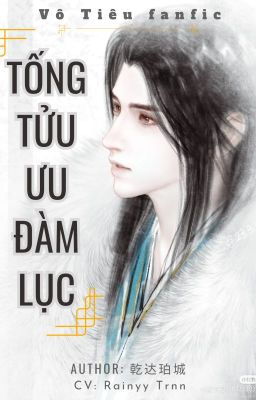 VÔ TIÊU - TỐNG TỬU ƯU ĐÀM LỤC