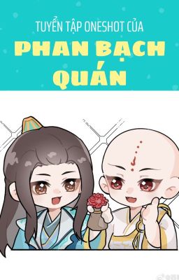 VÔ TIÊU - TUYỂN TẬP ONESHOT CỦA PHAN BẠCH QUÁN