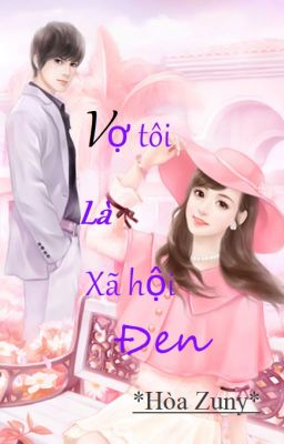 Vợ Tôi Là Xã Hội Đen