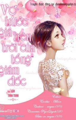 VỢ TRƯỚC GIÁ TRÊN TRỜI CỦA TỔNG GIÁM ĐỐC ( TẬP 2)