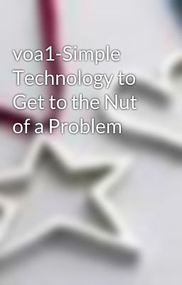 voa1-Simple Technology to Get to the Nut of a Problem