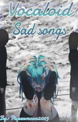 Vocaloid-Sad Songs