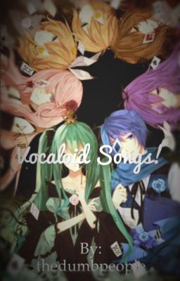 Vocaloid/Utauloid songs!