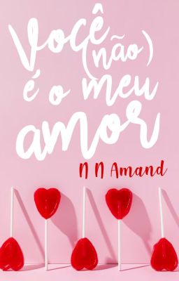 Você (não) é o meu amor