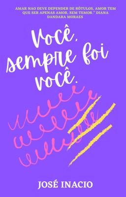 Você, sempre foi você. - Romance One-Shot