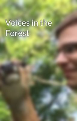 Voices in the Forest