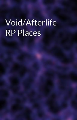 Void/Afterlife RP Places