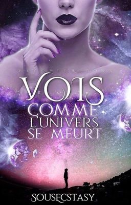 Vois comme l'univers se meurt