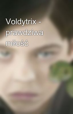 Voldytrix - prawdziwa miłość