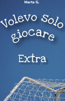 Volevo solo giocare - EXTRA