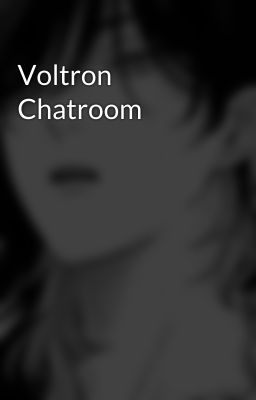 Voltron Chatroom 