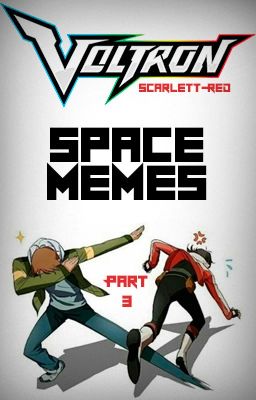 Voltron: Space Memes pt.3