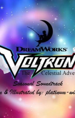 Voltron: The Celestial Adventure ~ Seasonal Soundtrack {PAUSED}