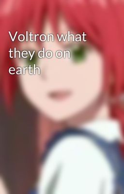 Voltron what they do on earth