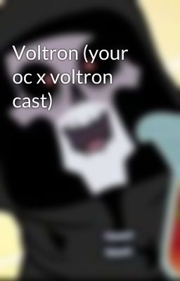 Voltron (your oc x voltron cast)