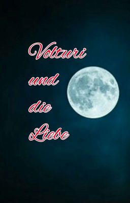 Volturi und die Liebe 