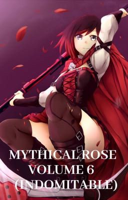 (Volume 6) Mythical Rose (Indomitable) (OLD)