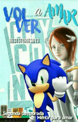 Volver a Amar-Sonic y Tu-(Fanfic)