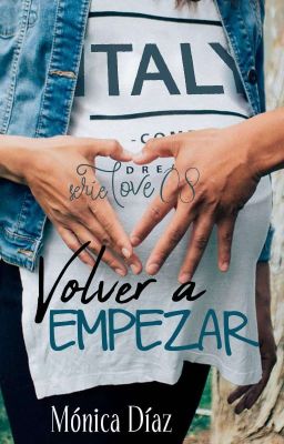 Volver a empezar (Serie Love 08) 