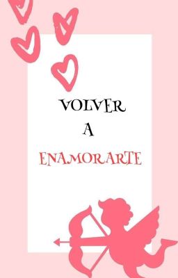 Volver A Enamorarte