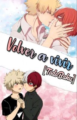 Volver a vivir. [TodoBaku]