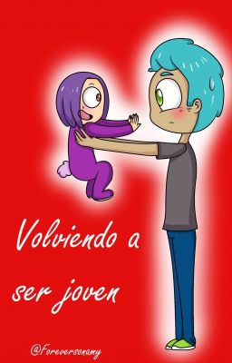 Volviendo a ser joven (BonxBonnie) [1° Libro]