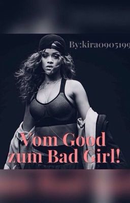 Vom Good zum Bad Girl!