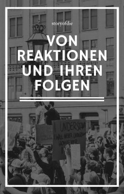 Von Reaktionen und ihren Folgen