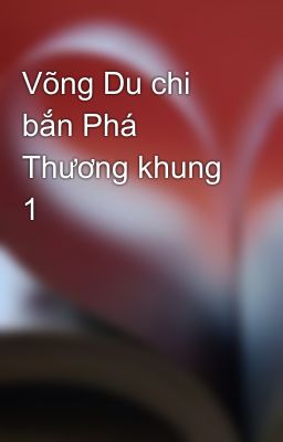 Võng Du chi bắn Phá Thương khung 1