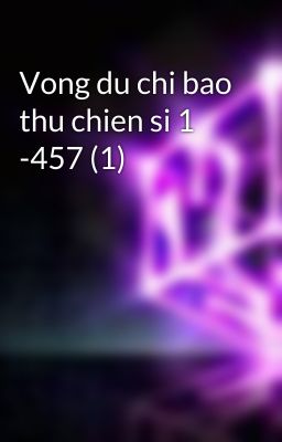 Vong du chi bao thu chien si 1 -457 (1)