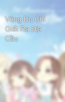 Võng Du Chi Giết Ra Địa Cầu