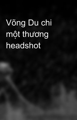 Võng Du chi một thương headshot