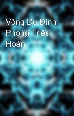 Võng Du Đỉnh Phong Triệu Hoán