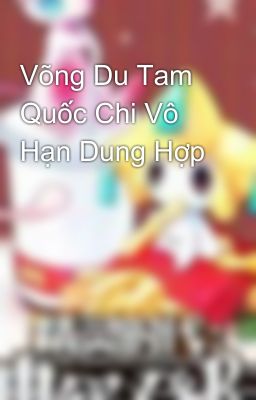 Võng Du Tam Quốc Chi Vô Hạn Dung Hợp