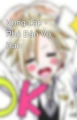 Vòng Lặp - Phó Bản Vô Hạn