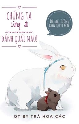 (Vong Tiện) Chúng ta cùng đi đánh quái nào!