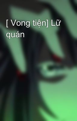 [ Vong tiện] Lữ quán