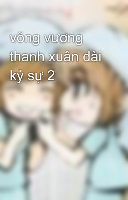 võng vương thanh xuân dài kỷ sự 2