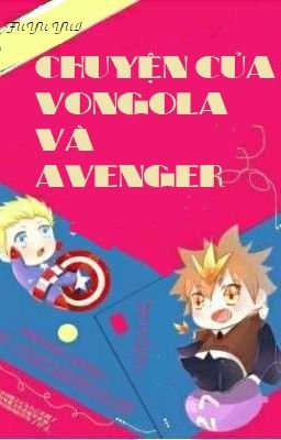 VONGOLA CÙNG AVENGER HAI BA CHUYỆN