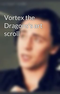 Vortex the Dragons's art scroll