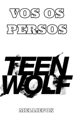 Vos OS personnalisés (Teen Wolf)