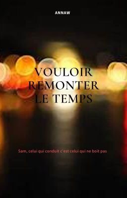 Vouloir remonter le temps