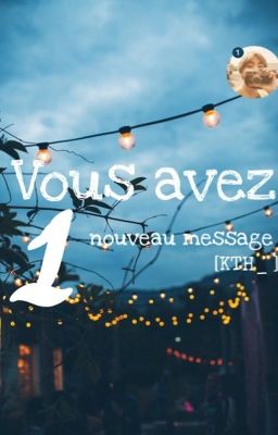 Vous avez 1 nouveau message [KTH_ ] 