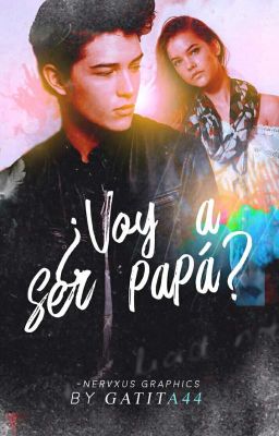 ¿Voy A Ser Papá? [Editando] #VASP1